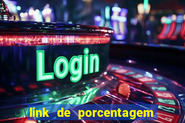 link de porcentagem dos jogos slots